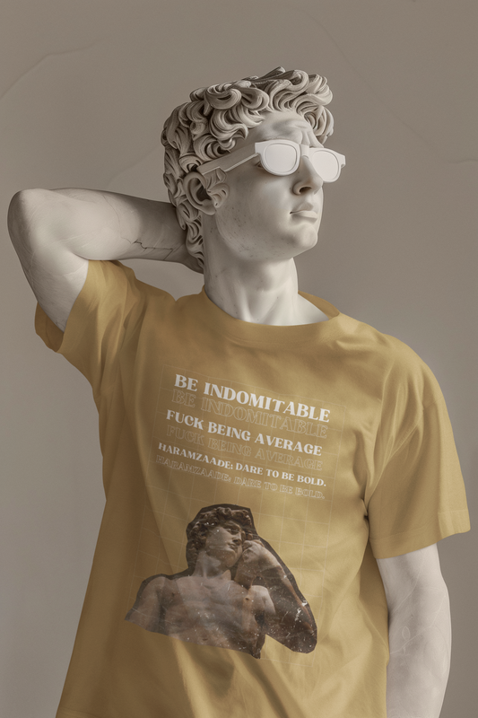 BE INDOMITABLE | F*CK BEING AVERAGE | DARE TO BE BOLD. - OVERSIZED T-SHIRT